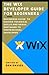 The Wix Developer Guide for Beginners: Your Web Development and CMSA Guide to Building a Website from Scratch with Little or No Experience