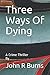 Three Ways Of Dying: A Crime Thriller