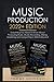 Music Production 2022+ Edition: Everything You Need To Know About Producing Music, Studio Recording, Mixing, Mastering and Songwriting in 2022 & ... electronic dance music, edm, producing music)