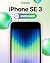 iPhone SE 3 Usеr Guidе by Daniel   Dean