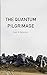 The Quantum Pilgrimage: An Existential Quest to the Quantum Self
