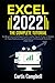Excel 2022: The Complete Tutorial for Beginners and Expert with Useful Tips & Tricks to Master All-New Features and Functions of Microsoft Excel for 2022-2023