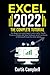 Excel 2022: The Complete Tutorial for Beginners and Expert with Useful Tips & Tricks to Master All-New Features and Functions of Microsoft Excel for 2022-2023