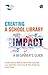 Creating a School Library with Impact: A Beginner's Guide