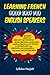 Learning French Made Easy for English Speakers: Learn How to ASK ANY QUESTIONS in the French Language, with a PROVEN SYSTEM to DOMINATE any FRENCH CONVERSATION, even as an ENGLISH SPEAKER