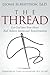 THE THREAD: Let God Into Your Heart And Achieve Intentional Transformation