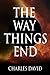The Way Things End