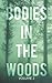 Bodies in the Woods: Unexplained Mysteries, Volume 2