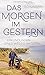 Das Morgen im Gestern: Erku...