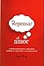 Repensar El Amor: 3 Pasos Para Ser El Indicado, Atraer Al Indicado Y Volverse Uno