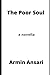 The Poor Soul: a novella
