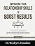 Improving Your Relationships to Boost Results: A Competency-Based Approach to Interpersonal Relationship Building, Influencing Skills, and ... Workbooks for Structured Learning)