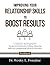 Improving Your Relationships to Boost Results: A Competency-Based Approach to Interpersonal Relationship Building, Influencing Skills, and ... Workbooks for Structured Learning)