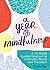 A Year of Mindfulness by Jennifer Raye