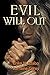 Evil Will Out