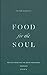 Food for the Soul: Reflections on the Mass Readings (Cycle A) (Food for the Soul Series)