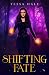 Shifting Fate
