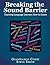 Breaking the Sound Barrier: Teaching Language Learners How to Listen