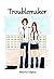 Troublemaker