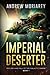 Imperial Deserter: Decline and Fall of the Galactic Empire Book 1