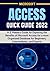 MICROSOFT ACCESS QUICK GUIDE 2022: A-Z Mastery Guide for Exploring the Benefits of Microsoft Access for a more Organized Database for Beginners, Intermediates, and Experts