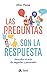 Las preguntas son la respuesta: Descubre el arte de negociar y persuadir
