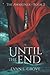 Until the End