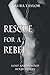 Rescue for a Rebel (Lost and Found)