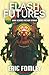 Flash Futures (Short Science Fiction Stories)