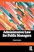 Administrative Law for Public Managers
