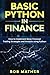 Basic Python in Finance: How to Implement Financial Trading Strategies and Analysis using Python