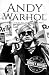 Andy Warhol: A Life from Beginning to End (Biographies of Painters)