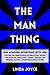 The Man Thing: 100 Interviews with Men. The Truth on Masculinity, Money, Success, The Feminine, Dating, Commitment, Love & More