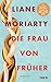 Die Frau von früher; Roman; Übers. v. Strasser, Sylvia; Deutsch