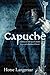 Capuche: A Medieval Tale of a Forbidden Love and a Barbaric Church