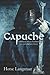 CAPUCHE: A Historic Medieval Tale of a Forbidden Love and a Barbaric Church