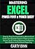 MASTERING EXCEL POWER PIVOT & POWER QUERY: Step-by-Step Practical Guide to Master Excel Power Pivot & Power Query in 7 Days or Less + Secret Tips & ... Data Analysis and Dashboard Reporting