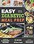 Easy Diabetic Meal Prep 2019-2020: Simple and Healthy Recipes — 3 Weeks Meal Plan — Lower Blood Sugar and Reverse Diabetes