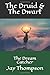 The Druid & The Dwarf - The...