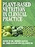 Plant-Based Nutrition in Clinical Practice