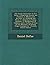 The Family Instructor: In Five Parts: I. Respecting Parents and Children. Ii. Masters and Servants. Iii. Husbands and Wives. Iv. Relating to Family ... the Necessity of Setting Proper Examples to