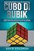 Guida per Bambini alla Soluzione del Cubo di Rubik: Come Risolvere Passo dopo Passo il Cubo di Rubik con Istruzioni Semplificate per Bambini (Italiano/ Italian Book) (Italian Edition)