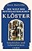 Die Welt der mittelalterlichen Klöster: Geschichte und Lebensformen