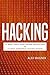 Hacking: 17 Must Tools every Hacker should have & 17 Most Dangerous Hacking Attacks (2 Manuscripts)
