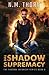 The Shadow Supremacy