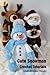 Cute Snowman Crochet Tutorials: Crochet Snowman Patterns: Snowman Crochet Ideas