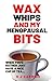 Wax, Whips and my Menopausal Bits: When you'd rather just have a nice cup of tea! (Wax and Whips)