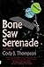 Bone Saw Serenade