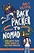 Backpacker to Nomad: A humorous travel memoir of adventure, discover, despair and monkeys!