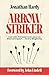 Arrow Striker: Live with Purpose and Leave an Eternal Impact . . . Every Single Day